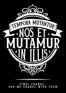 Tempora mutantur, nos et mutamur in illis