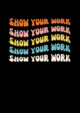 Show Your Work Quote