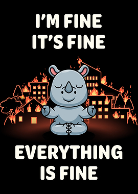 Everything Is Fine Rhino