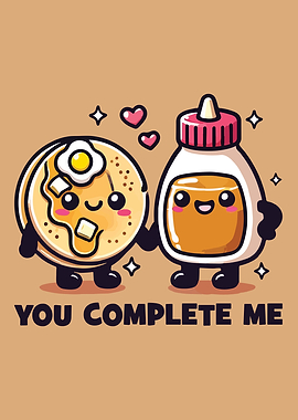 Funny Couple, You Complete Me – Cute Pancakes & Syrup