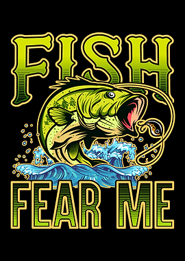 Fish Fear Me Bass Fishing