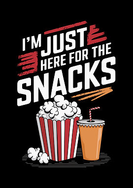I'm Just Here For The Snacks