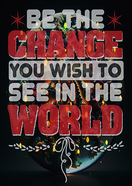 Be The Change World Quote
