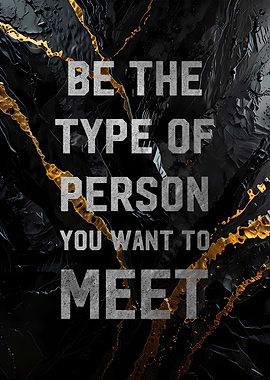 Be The Type Of Person