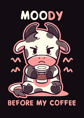 MOOdy Before my Coffee