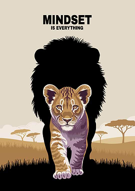 Mindset is everything Lion Cub