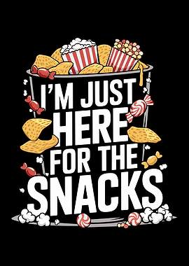 I'm Just Here For The Snacks