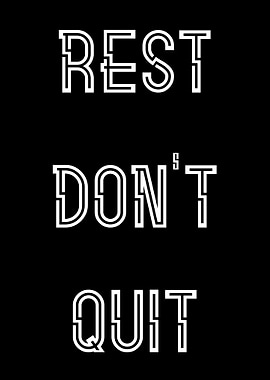 Rest Don't Quit