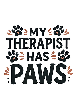 My Therapist Has Paws ,Funny Dog and Cat Lover
