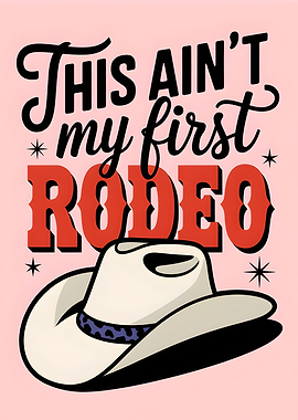 This Ain’t My First Rodeo