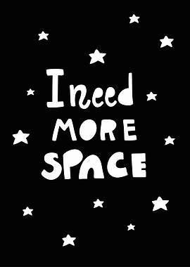 I Need More Space
