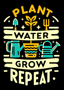 Plant Water Grow Repeat