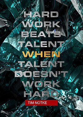 Hard Work Beats Talent Quote