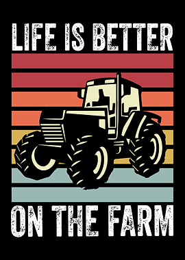 Life Is Better On The Farm - Farming Lovers