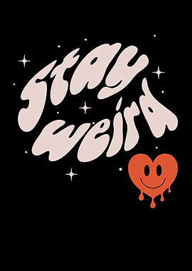 Stay Weird