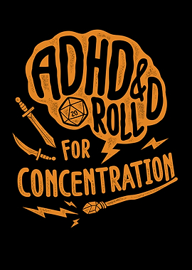 ADHD & D Roll for Concentration