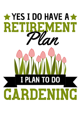 Funny Retirement Gardening
