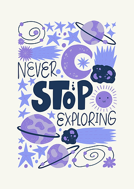 Never Stop Exploring Space