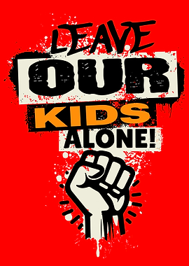 Leave Our Kids Alone
