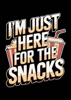 I'm Just Here For The Snacks