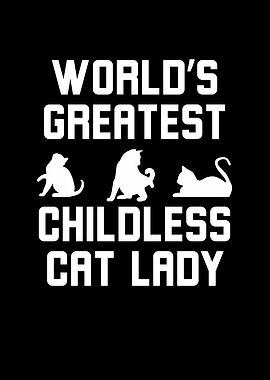 World's Greatest Childless Cat Lady