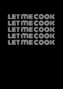 Let Me Cook Text Art