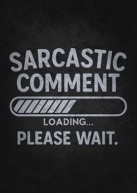 Sarcastic Comment Loading – Funny Introvert Humor