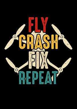 Fly Crash Fix Repeat - Funny Drone Pilot