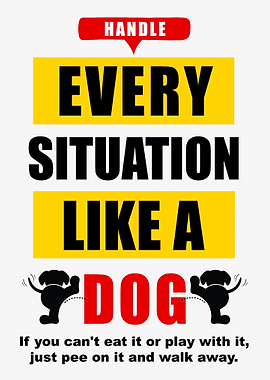 Handle Every Situation Like a Dog