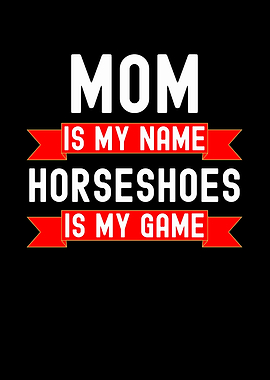 Mom Horseshoes Game