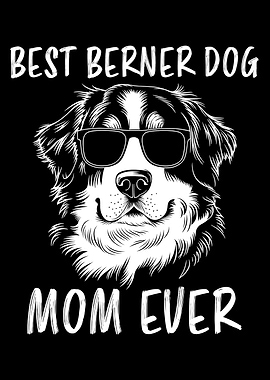 Best Berner Dog Mom Ever