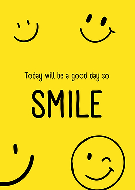 Today Is a Good Day So Smile