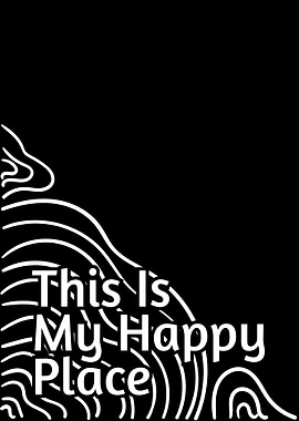 This Is My Happy Place