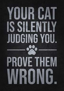 Your Cat Is Judging You Funny Cat Quote Pet Lover