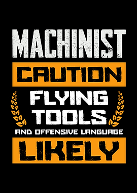 Machinist Caution Flying Tools
