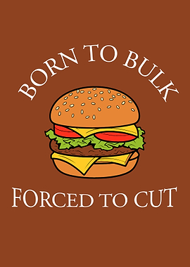 Born to Bulk Forced To Cut Funny Gym Design Bodybuilding Humor