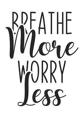 Breathe More Worry Less