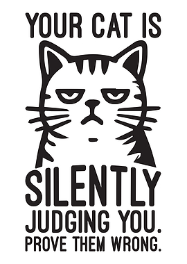 Your Cat Is Silently Judging You Funny Cat Quote