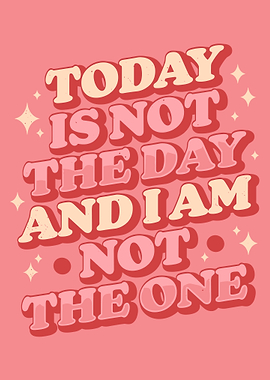 Today is Not the Day, Inspirational wall art, Motivational quote poster