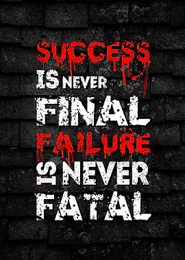 Success is Never Final