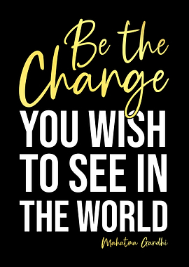 Mahatma Gandhi Inspirational Motivational QuoteBe the Change Quote