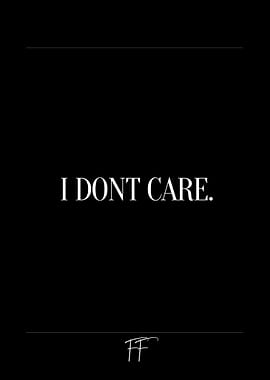 I Don't Care Quote