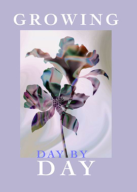 Surreal Colorful Floral Growing Day by Day Motivational Text Art Poster