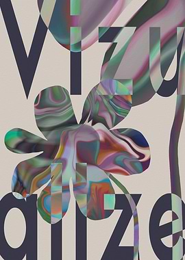 Unique Colorful Holographic Flower Abstract Art Poster 'Visualize' Message