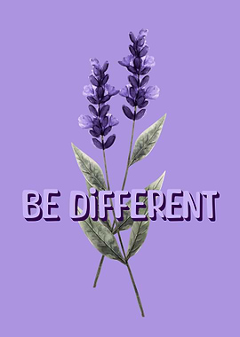 Lavender Be Different Gardening Flowers Positive Affirmations