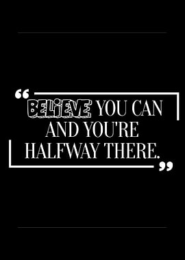 Believe You Can Quote