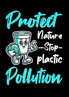 Protect Nature Stop Plastic Pollution