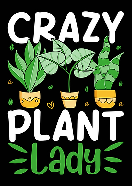 Crazy Plant Lady