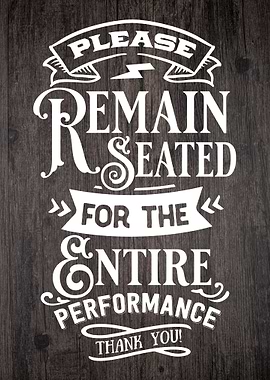 Remain Seated Sign