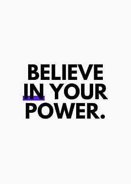 Believe In Your Power